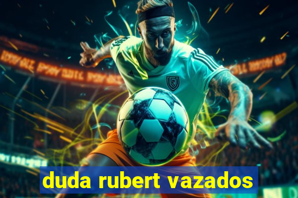 duda rubert vazados